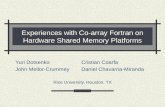 Experiences with Co-array Fortran on Hardware Shared Memory Platforms Yuri DotsenkoCristian Coarfa John Mellor-CrummeyDaniel Chavarria-Miranda Rice University,