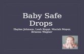 Baby Safe Drops Haylee Johnson, Leah Koppi, Mariah Meyer, Brianna Wagner.