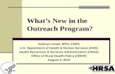 What’s New in the Outreach Program? Kathryn Umali, MPH, CHES U.S. Department of Health & Human Services (HHS) Health Resources & Services Administration.
