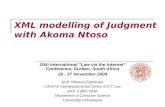 XML modelling of Judgment with Akoma Ntoso 10th International "Law via the Internet" Conference, Durban, South Africa 26 - 27 November 2009 prof. Monica.