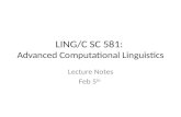 LING/C SC 581: Advanced Computational Linguistics Lecture Notes Feb 5 th.