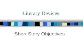 Literary Devices Short Story Objectives. n 1)Poetry - imaginative writing in which language, images, sounds, and rhythm combine to create a special emotional.