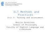 ELT Methods and Practices Unit 9: Testing and assessment Bessie Dendrinos School of Philosophy Faculty of English Language and Literature.