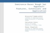 Dominance-Bases Rough Set Approach: Features, Extensions and Application Krzysztof Dembczyński Institute of Computing Science, Poznań University of Technology,
