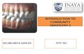 INTRODUCTION TO COMMUNITY DENTISTRY 2 BY.DR.HINA ADNAN DNT 362.