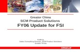 Greater China SCM Product Solutions FY06 Update for FSI Keith Ip Sales Consulting Director, SCM Product Solutions Greater China.