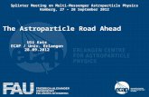 The Astroparticle Road Ahead Uli Katz ECAP / Univ. Erlangen 28.09.2012 Splinter Meeting on Multi-Messenger Astroparticle Physics Hamburg, 27 – 28 September.