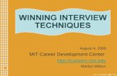 WINNING INTERVIEW TECHNIQUES August 4, 2009 MIT Career Development Center  Marilyn Wilson.