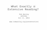 What Exactly is Extensive Reading? Rob Waring KOTESOL Oct 11, 2015 .
