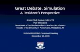 Great Debate: Simulation A Resident’s Perspective Ernest (Ted) Gomez, MD, MTR PGY-3 Resident Department of Otorhinolaryngology – Head and Neck Surgery.