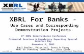 XBRL For Banks - Use Cases and Corresponding Demonstration Projects 8 th XBRL International Conference Financial Services & Regulatory Reporting Special.