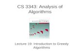 CS 3343: Analysis of Algorithms Lecture 19: Introduction to Greedy Algorithms.