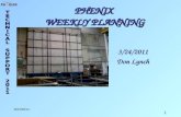1 3/24/2011 PHENIX WEEKLY PLANNING 3/24/2011 Don Lynch.