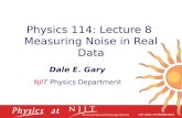 Physics 114: Lecture 8 Measuring Noise in Real Data Dale E. Gary NJIT Physics Department.