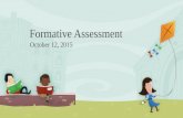 Formative Assessment October 12, 2015. Learning Target We will plan a lesson incorporating the five components of a formative assessment classroom. 2.