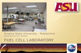 FUEL CELL LABORATORY Arizona State University – Polytechnic presented by Eric Hinkson.