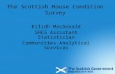 The Scottish House Condition Survey Eilidh MacDonald SHCS Assistant Statistician Communities Analytical Services.