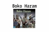 Boko Haram. What is Boko Haram? Islamic Name: Jama’atu Ahlus-Sunnah Lidda’Awati Wal Jihad An extremist Islamic sect in Nigeria that has engaged in guerilla.