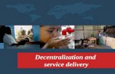 Decentralization and service delivery. The problem Disappointing health and education outcomes, especially for poor people.