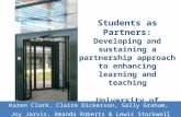 Students as Partners: Developing and sustaining a partnership approach to enhancing learning and teaching University of Hertfordshire Karen Clark, Claire.