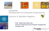 ECE2030 Introduction to Computer Engineering Lecture 5: Boolean Algebra Prof. Hsien-Hsin Sean Lee School of Electrical and Computer Engineering Georgia.