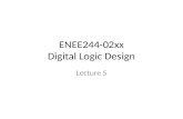 ENEE244-02xx Digital Logic Design Lecture 5. Announcements Homework 1 solutions are on Canvas Homework 2 due on Thursday Coming up: First midterm on Sept.