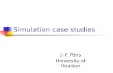 Simulation case studies J.-F. Pâris University of Houston.