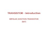 TRANSISTOR - Introduction BIPOLAR JUNCTION TRANSISTOR (BJT)