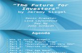 The Future for Investors - Siegel - Group 4.ppt