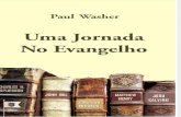 Uma Jornada No Evangelho Completo Paul Washer