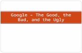 Google – The Good, the Bad, and the Ugly. Wir kennen Google so: