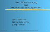 Dezember, 02 KFK Verteilte Systeme/Informationssysteme WS 20020 Web Warehousing and Knowledge Management Jana Stefkova Gerda Jelleschitz Juraj Kosmal.