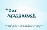 Was fehlt Ihnen denn? Created and provided by deutschdrang.com For private and classroom use only.