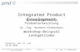 Nur zum Gebrauch im Masterprogramm: „Integrated Product Development“ Folie 1 Dr.-Ing. H. Kloberdanz Integrated Product Development Systemorientierte Produktentwicklung.