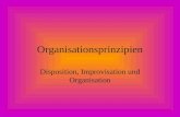 Organisationsprinzipien Disposition, Improvisation und Organisation.