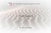 D R. R EIMANN Projektmanagement GmbH 1 IT-Sicherheit Dr. Grit Reimann DR. REIMANN Projektmanagement GmbH IT-Sicherheit.
