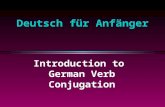 Deutsch für Anfänger Introduction to German Verb Conjugation.