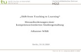 Prof. Dr. Dr. h.c. Johannes Wildt © 2009 HDZ Hochschuldidaktisches Zentrum HDZ „Shift from Teaching to Learning“ Herausforderungen einer kompetenzorientierten.