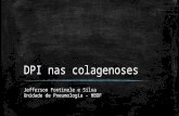 DPI nas colagenoses Jefferson Fontinele e Silva Unidade de Pneumologia – HBDF.