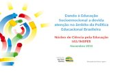 Dando à Educação Socioemocional a devida atenção no âmbito da Política Educacional Brasileira Núcleo de Ciência pela Educação IAS/INSPER Novembro 2015.