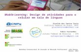 T R I B A L Mobile Learning: Design de atividades para o celular em sala de línguas Giselda dos Santos Costa Instituto Federal do Piaui- IFPI giseldacostas@hotmail.com.