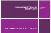 Slide Materi - Adm Server - Administrasi User