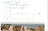 Henri Lefebvre Toward an Architecture of Enjoyment