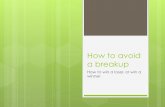 Avoiding a Breakup
