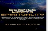 SCIENCE MEETS SPIRITUALITY by Brendan D. Murphy