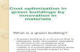Cost Optimization in Green Buildings by Innovation in Materials