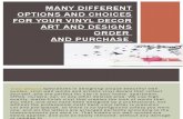 Many Different Options and Choices for Your Vinyl Decor Art and Designs Order  and Purchase