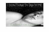 i dont have to talk to me, by Elizabeth Foster