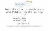 01-06A - Introduction to Healthcare and Public Health in the US - Unit 06 - Regulating Healthcare - Lecture A