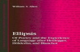 William S. Allen Ellipsis of Poetry and the Experience of Language After Heidegger, Holderlin, And Blanchot S U N Y Series in Contemporary Continental Philosophy 2